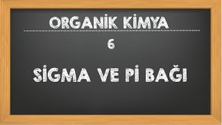 6 Sigma ve Pi Bağı Organik Kimya YKS [upl. by Latoye]