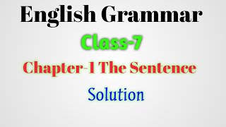 Class7  English Grammar  Chapter1 The Sentence  Solutions  Part1  Prachi [upl. by Tamah]