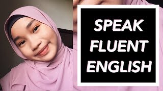 HOW TO IMPROVE YOUR ENGLISH  TIPS ON SPEAKING ENGLISH FLUENTLY   IRDINA HANI [upl. by Novikoff853]