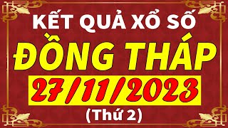 Xổ số Đồng Tháp ngày 27 tháng 11  XSDT  KQXSDT  SXDT  Xổ số kiến thiết Đồng Tháp hôm nay [upl. by Swarts]