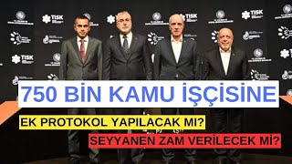 750 Bin Kamu İşçisine Seyyanen Zam Verilecek miEk Protokol Yapılacak mı [upl. by Pierrepont223]