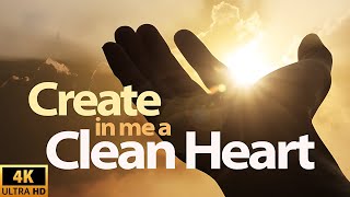 Create in me a Clean Heart O Lord  Ultra HD  Contemporary Worship hymn  4K  Zelfinberg Studios [upl. by Oznofla]