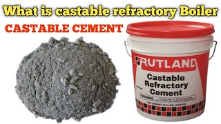 What is Castable Refractory for Boiler  CASTABLE CEMENT  Mr Sagor Khan [upl. by Wyatt]