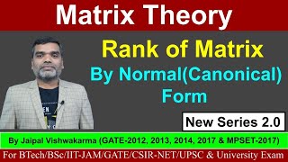 Matrix Theory  Rank of Matrix By NormalCanonical Form Lecture4 Matrix GATE IITJAM CSIRNET [upl. by Ettevi]