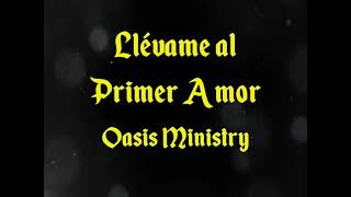 Llevame al primer amor karaoke Oasis Ministry [upl. by Gilbertina979]