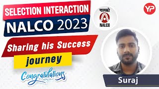 Congratulations  NALCO 2023 Selection  Detailed Experience sharing by Suraj [upl. by Iney]