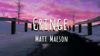 Cringe  Matt Maeson Lyrics [upl. by Adnuhs]