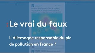 Fact checking  lAllemagne responsable du pic de pollution en ÎledeFrance [upl. by Nika]