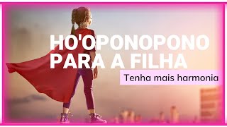 Hooponopono para a Filha Abençoada 432 Hz [upl. by Mcneil]