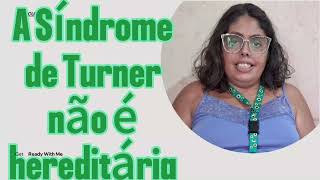 A Síndrome de Turner não é necessariamente hereditária audio melhorado [upl. by Berard682]