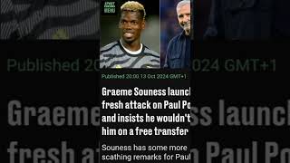 Graeme Souness launches fresh attack on Paul Pogba and insists he wouldnt sign him on a free transf [upl. by Mauralia]