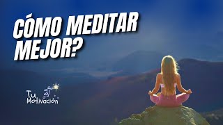 Consejos para meditar Cómo meditar mejor [upl. by Raji]