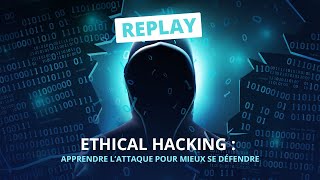 Webinaire Ethical Hacking  Apprendre lattaque pour mieux se défendre [upl. by Adalbert59]