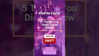 EXCLUSIVE Swiftie Facts You NEVER Knew 😱 5 Shocking Taylor Swift Secrets Revealed 🎤✨ [upl. by Puttergill760]