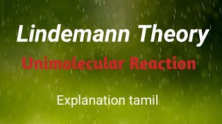 Lindemann Theory  Explanation Tamil  Prabhu  Lindemann theory of uni molecular reaction [upl. by Esli]