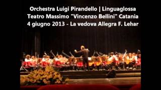 LA VEDOVA ALLEGRA F LEHAR  ORCHESTRA LUIGI PIRANDELLO LINGUAGLOSSA [upl. by Adnovaj]