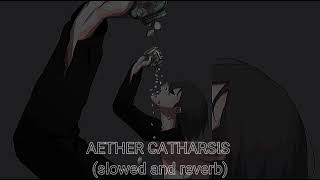 AETHER CATHARSIS SLOWED AND REVERBTIK TOK [upl. by Llenroc]