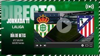 🚨 DIRECTO  Real Betis  Atlético de Madrid ⚽💚  VÍVELO CON NOSOTROS [upl. by Waldner]