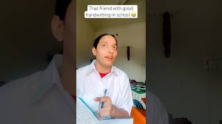 That Friend With Good Handwriting in School 😂😂 funny comedy shorts youtubeshorts [upl. by Argyle]