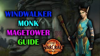 Windwalker Monk Magetower  Guide  The War Within Season 1 1102 [upl. by Spracklen]