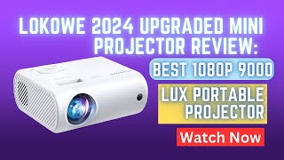 CLOKOWE 2024 Upgraded Mini Projector Review Best 1080P 9000 Lux Portable Projector [upl. by Cinelli]