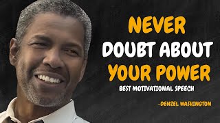 ONCE YOU WATCHED THIS VIDEO YOU WILL NEVER DOUBT ABOUT YOUR POWER AGAIN DENZEL MOTIVATION [upl. by Pimbley167]