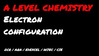 INTRODUCING ELECTRON CONFIGURATION AT A LEVEL NEW VIDEO [upl. by Guenzi]