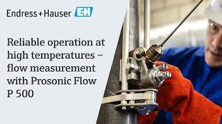 Reliable operation at high temperatures – Prosonic Flow P 500 for noninvasive flow measurement [upl. by Vassili135]