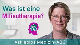 Was ist eine Milieutherapie  Medizin ABC  Asklepios [upl. by Gnoht531]