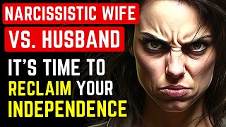 Narcissistic Wife 12 Ways to Reclaim Your Emotional Independence from a Narcissistic Wife [upl. by Tabor83]