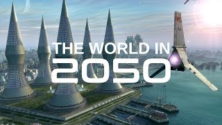 The World In 2050 The Real Future Of Earth BBC amp Nat Geo Documentaries [upl. by Vallonia648]