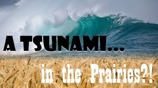 A Tsunami in Saskatchewan [upl. by Tamberg]