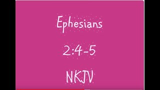 Ephesians 245 NKJV [upl. by Ahsiena]