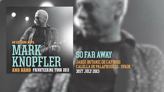 Mark Knopfler  So Far Away Live Privateering Tour 2013 [upl. by Anina783]