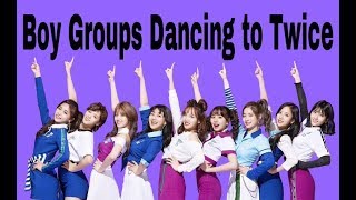 Boy Groups Dancing To Twice Part 2 [upl. by Kamaria]