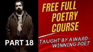 PART 18  FREE FULL POETRY COURSE  TAUGHT BY AN AWARDWINNING POET [upl. by Gavin]