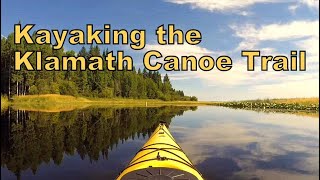 Kayaking the Klamath Canoe Trail Oregon [upl. by Lewls]