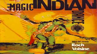 The Magic Indian Dance Feat Roch Voisine  Oochigeas Indian Song Radio Edit 1993 [upl. by Eelik]