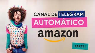 Canal de Telegram Automático pra ganar dinero con Amazon afiliados Parte 12 [upl. by Kcirde]