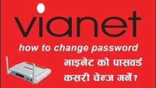 how to wifi change password on vianet vianet ko password kasari change garne  nepali language [upl. by Aerehs602]