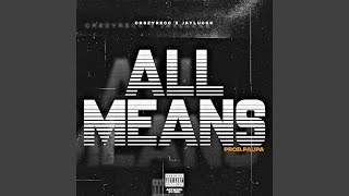 ALL MEANS feat JayLuckk [upl. by Saihttam]