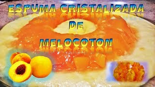 ESPUMA CRISTALIZADA DE MELOCOTON [upl. by Nowaj324]