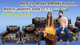 how to make Dholki sofa making in heavy quality311 priceonly7999 [upl. by Euqnomod]