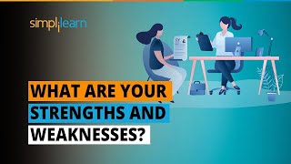 What Are Your Strengths And Weaknesses  Job Interview Questions And Answers  Simplilearn [upl. by Ainorev420]