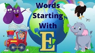 Letter E words I Letter E words and pictures I Words from E I E Words words Little Achyuth [upl. by Garfinkel130]