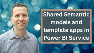 Power BI Service Using shared semantic models datasets and template apps [upl. by Engen788]