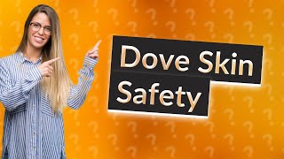 Is Dove soap OK for sensitive skin [upl. by Ewell417]