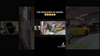 Car shop prank on owners 😂😂😂😂😂😂😂 [upl. by Iaverne]