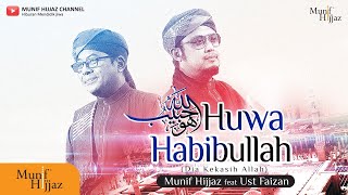 Huwa Habibullah هُوَ حَبِيْبُ اللّٰهِ  Munif Hijjaz X Ustaz Faizan Official Music Video [upl. by Merta]