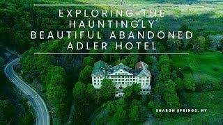 Exploring the Hauntingly Beautiful Abandoned Adler Hotel  Sharon Springs NY [upl. by Krystin]